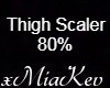 Thigh Scaler 80%