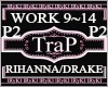 Work P2~Rihanna/Drake