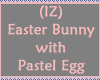 (IZ) Easter Buddy wEgg