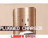 †. Plugged Charger