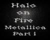 Halo on Fire Metallica 1