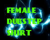 female dub step shirt