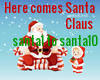 Here comes santa claus