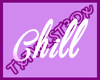|Tx| Chill Sign