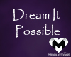 MM! Dream it possible