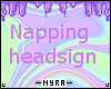 Napping ♔ Headsign