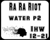 RaRaRiot-wtr p2