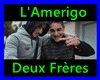 L'Amerigo-Deux frères+D