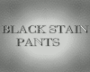 BLACK STAIN PANTS