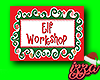 Elf  Workshhop Sighn