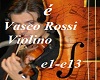 E... vasco rossi  violin