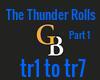 The Thunder Rolls pt 1