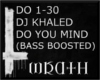 [W] DO YOU MIND DJ KHALE