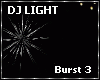 DJ LIGHT - Burst 3