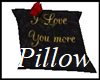 I love You more Pillow