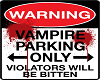 Vampire parking only