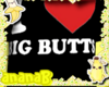 I <3 big butts