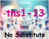 TroyBoi~No Substitute