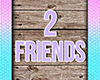 K* 2 Friends
