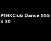P!NKClub Dance 555 x 10