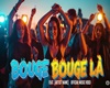 BOUGE BOUGE LA +D