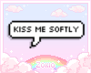 Kiss Me Softly Sign