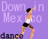 Down in Mexico - dance