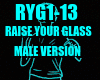 Raise Your Glass- M