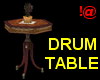 !@ Drum table
