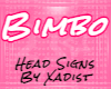 HeadSign (M/F) - Bimbo