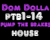 DomDolla-Pump the Brakes