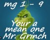 Your a mean one MrGrinch