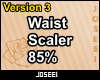 Waist Scaler 85%