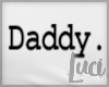 !L! Daddy -Mens