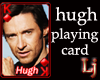 hugh playing card